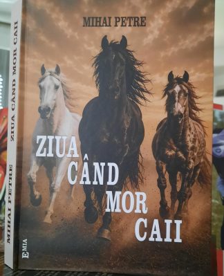 ZIUA CÂND MOR CAII ( MEMORII)